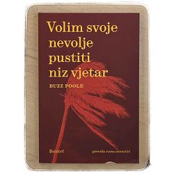 Volim svoje nevolje pustiti niz vjetar Buzz Poole