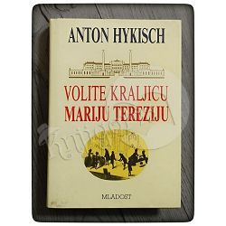 VOLITE KRALJICU MARIJU TEREZIJU Anton Hykisch