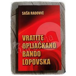 Vratite opljačkano bando lopovska Saša Radović 