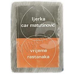 Vrijeme rastanaka Ljerka Car-Matutinović