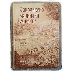 Vukovarsko-srijemska županija. Zbornik radova Dušan Klepac, Katica Čorkalo