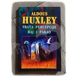 Vrata percepcije: Raj i pakao Aldous Huxley 