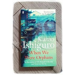 When We Were Orphans Kazuo Ishiguro