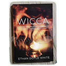 Wicca: History, Belief & Community in Modern Pagan Witchcraft Ethan Doyle White