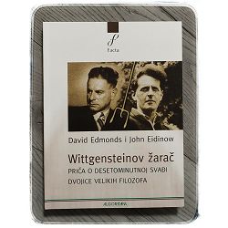 Wittgensteinov žarač – priča o desetominutnoj svađi dvojice velikih filozofa David Edmonds, John Eidinow 