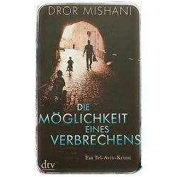 Die Möglichkeit eines Verbrechens Dror Mishani