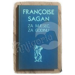 Za mjesec, za godinu Francoise Sagan