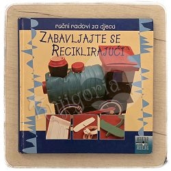 Zabavljajte Se Reciklirajući - Ručni Radovi Za Djecu Gorg Blanc / otpis