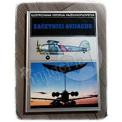 Začetnici avijacije - Ilustrovana istorija vazduhoplovstva