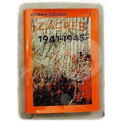 Zagreb 1941-1945: zbornik sjećanja 1. svezak Lutvo Ahmetović