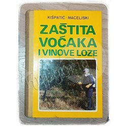 ZAŠTITA VOĆAKA I VINOVE LOZE Josip Kišpatić , Maceljski Milan