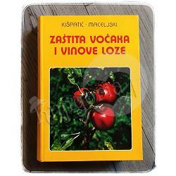 Zaštita voćaka i vinove loze - od bolesti, štetnika i korova Josip Kišpatić