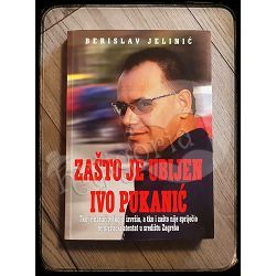 Zašto je ubijen Ivo Pukanić Berislav Jelinić