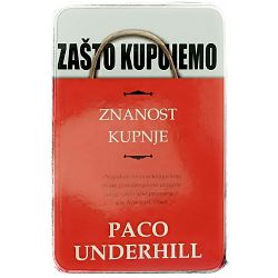 Zašto kupujemo: Znanost kupnje Paco Underhill