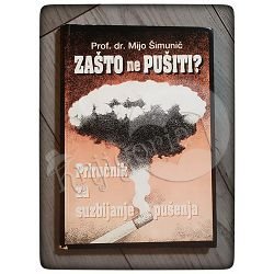 Zašto ne pušiti? prof. dr. Mijo Šimunić