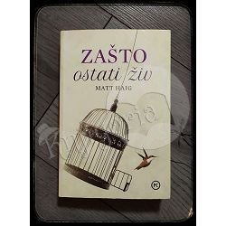 ZAŠTO OSTATI ŽIV Matt Haig 