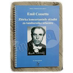 Zbirka koncertantnih skladbi: za tamburaške orkestre Emil Cossetto