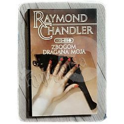 Zbogom dragana moja Raymond Chandler