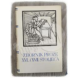 Pet stoljeća hrvatske književnosti: Zbornik proze XVI. i XVII. stoljeća