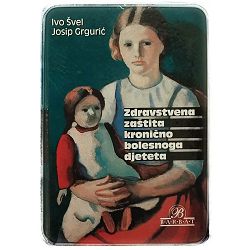 Zdravstvena zaštita kronično bolesnoga djeteta Ivo Švel, Josip Grgurić