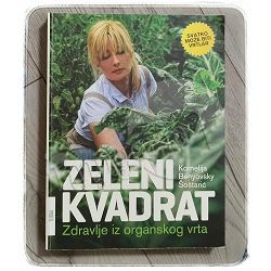 Zeleni kvadrat - Zdravlje iz organskog vrta Kornelija Benyovsky Šoštarić