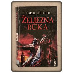 ŽELJEZNA RUKA Charlie Fletcher / otpis