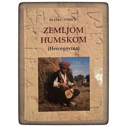Zemljom humskom : (Hercegovina) Zlatko Tomičić / otpis