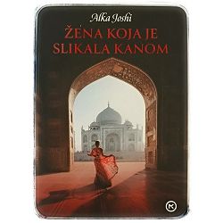 Žena koja je slikala kanom Alka Joshi