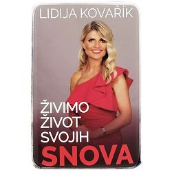 Živimo život svojih snova Lidija Kovařík