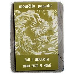 Živit u strpjenstvu ili Momo zašto se kriviš Momčilo Popadić