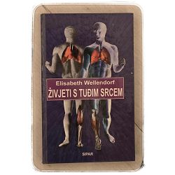 Živjeti s tuđim srcem Elisabeth Wellendorf / otpis