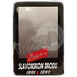 Živjeti u Slavonskom Brodu 1991-1992 