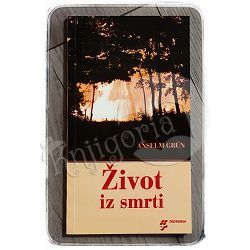 Život iz smrti Anselm Grün