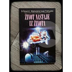 ŽIVOT NASTAJE IZ ŽIVOTA Sri Srimad A.C.Bhaktivedanta Swami Prabhupada