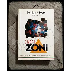 Život u zoni Dr. Barry Sears i Bill Lawren 