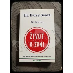 ŽIVOT U ZONI Dr. Barry Sears i Bill Lawren