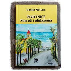 ŽIVOTNICE: Susreti i obilaženja Paško Melvan