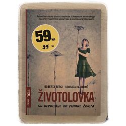 Životolovka: Od depresije do punine života Dragica Barbarić, Roberta Berci