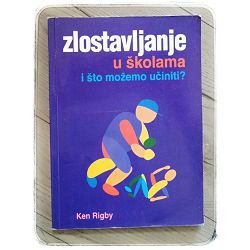 Zlostavljanje u školama i što možemo učiniti? Ken Rigby