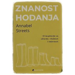 Znanost hodanja - 52 inspiracije za zdravlje, vitalnost i smirenost Annabel Streets