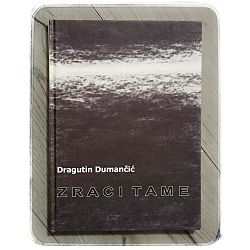 Zraci tame Dragutin Dumančić 