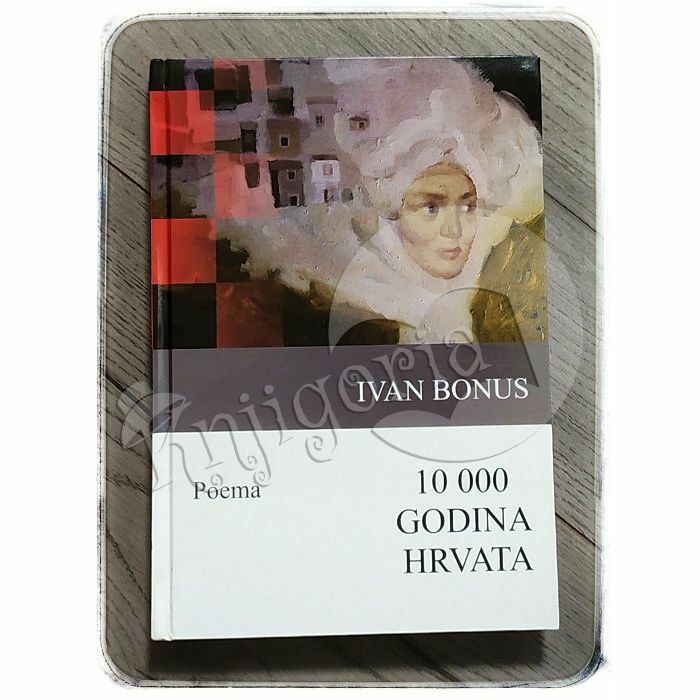 10 000 godina: Poema Hrvata Ivan Bonus 