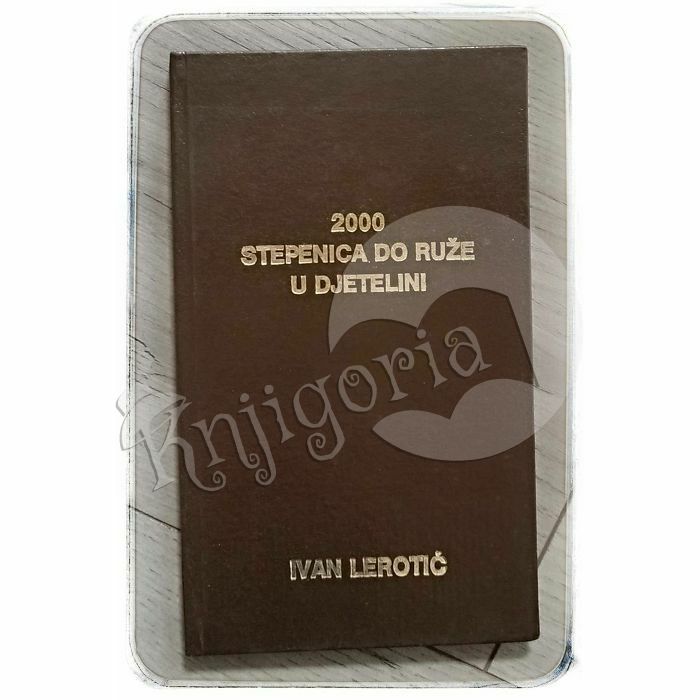 2000 stepenica do ruže u djetelini Ivan Lerotić