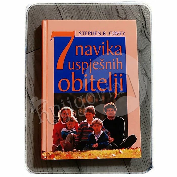 7 NAVIKA USPJEŠNIH OBITELJI Stephen R. Covey