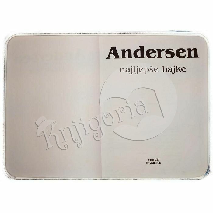 ANDERSEN NAJLJEPŠE BAJKE Hans Christian Andersen