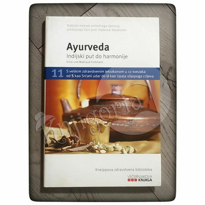 Ayurveda – Indijski put do harmonije  Ernst Fruhmann, Waltraud Fruhmann