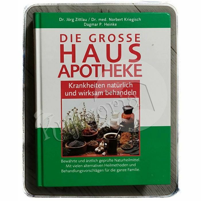 Die grosse Hausapotheke Dr. Jörg Zittlau, Dr. Norbert Kriegisch i Dagmar P. Heinke