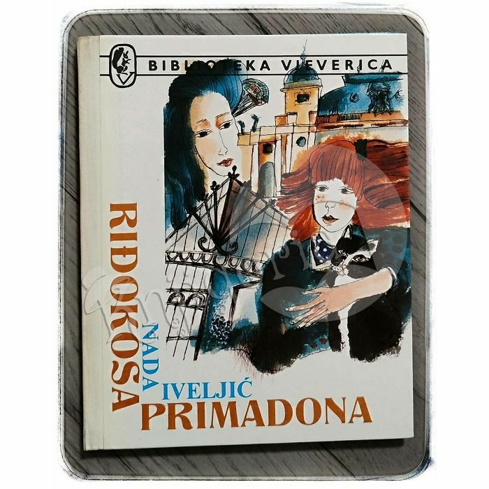 Riđokosa primadona Nada Iveljić - PRVO IZDANJE