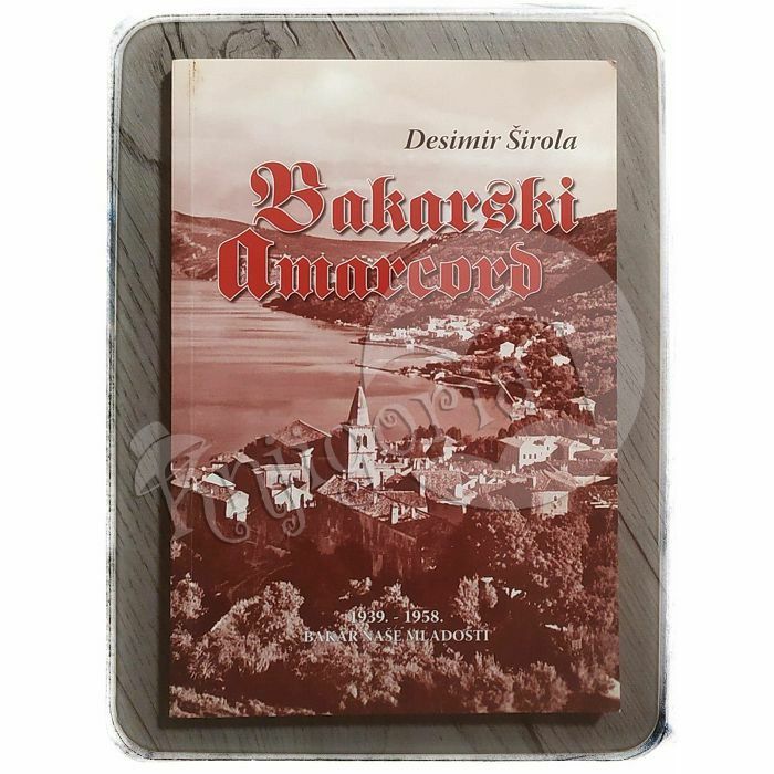 Bakarski amarcord 1939.-1958. Desimir Širola