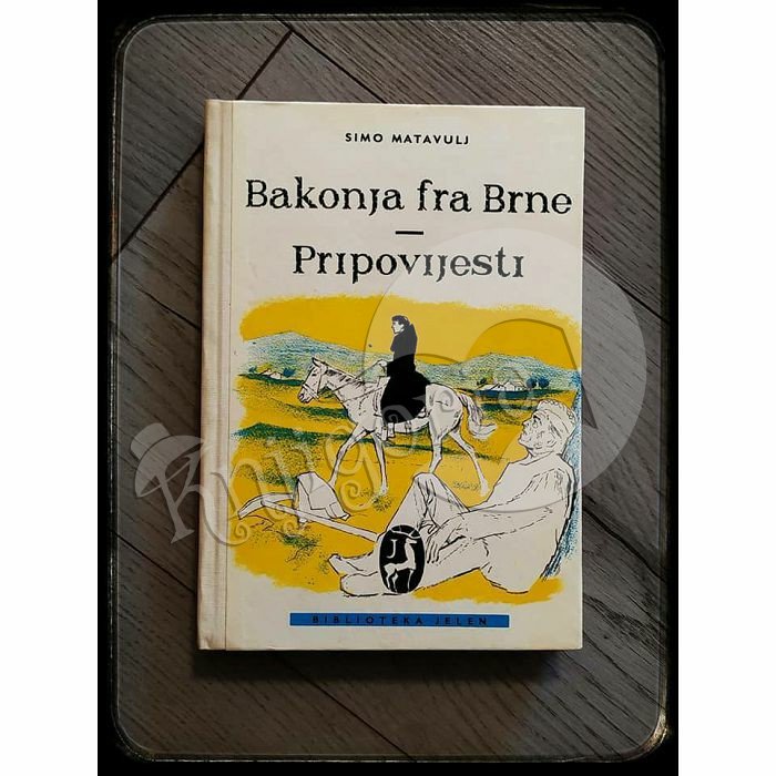 Bakonja fra Brne: Pripovijesti  Simo Matavulj